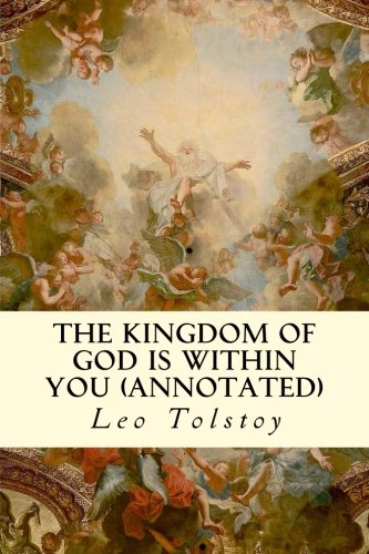 The Kingdom of God Is Within You (annotated) 1518774997 Book Cover