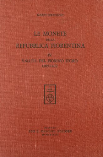  Le monete della Repubblica fiorentina. Valute del fiorino d\'Oro (1389-1432) (Vol. 4)