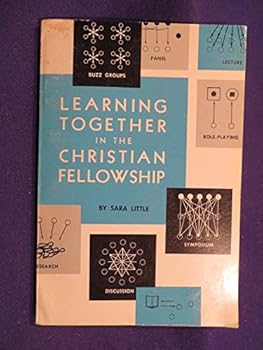 Misc. Supplies 1965 LEARNING TOGETHER IN THE CHRISTIAN FELLOWSHIP Paperback Book by SARA LITTLE Book