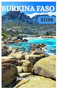 Burkina Faso Travel Guide 2026