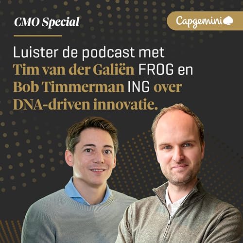 E11 - CMO Special | Tim van der Gali&euml;n (Capgemini/Frog) & Bob Timmerman (ING) over DNA-driven innovatie