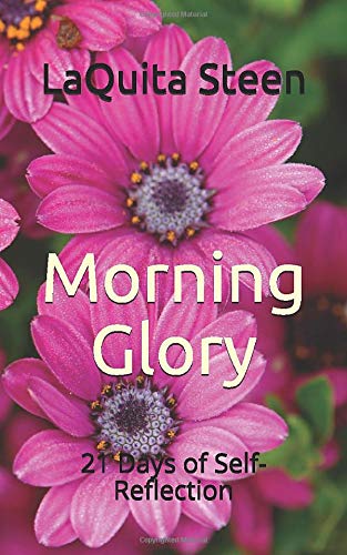 Morning Glory: 21 Days of Self-Reflection (Life Growth)