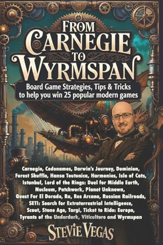 From Carnegie to Wyrmspan - Board Game Strategies: Tips & Tricks to Help You Win 25 Popular Modern Games image 2