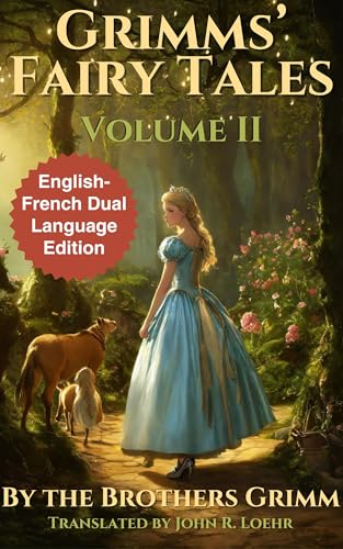 Grimms' Fairy Tales: English - French Dual Language Edition: Volume II