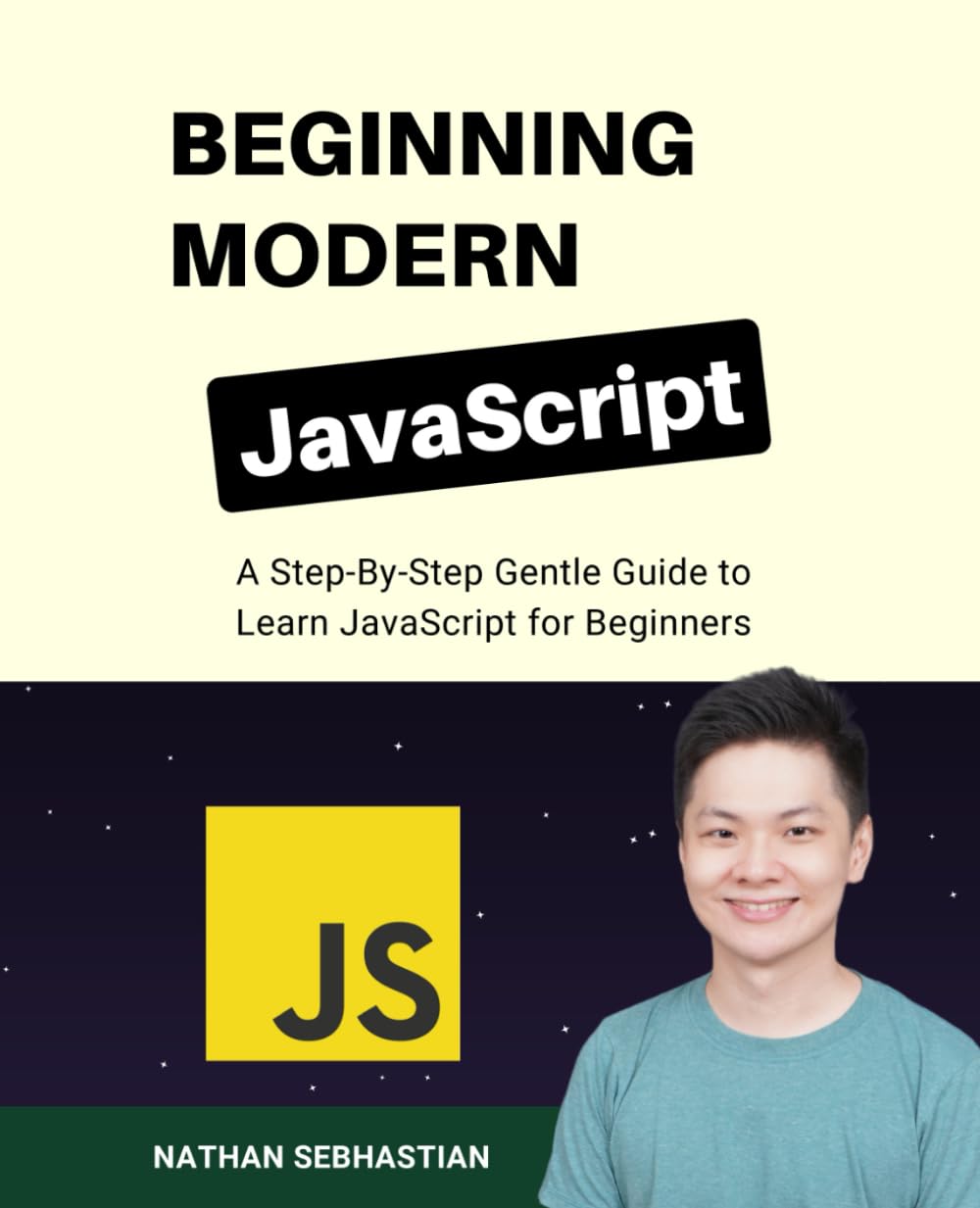 Beginning Modern JavaScript: A Step-By-Step Gentle Guide to Learn JavaScript for Beginners (Code With Nathan)