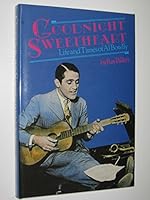 Good-night, Sweetheart: Life and Times of Al Bowlly (Recollections) 094677160X Book Cover