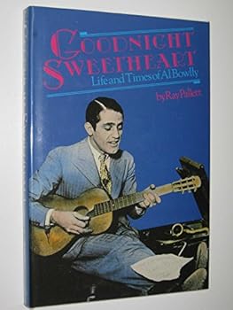 Hardcover Goodnight sweetheart: Life and times of Al Bowlly (Recollections) Book
