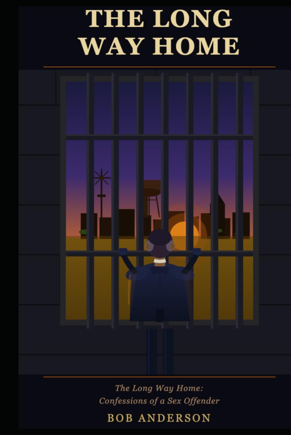 The Long Way Home: Confessions of a Sex Offender