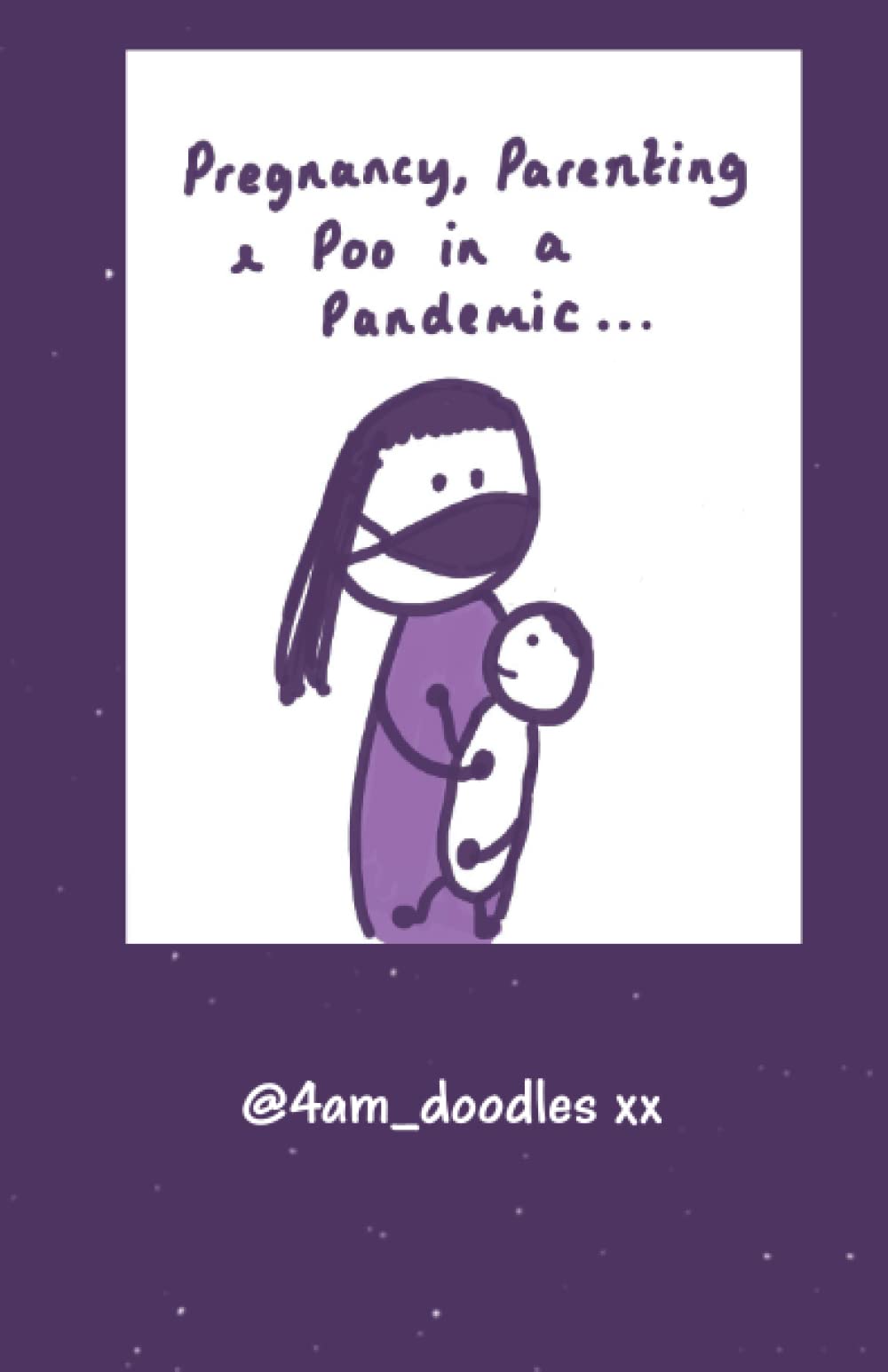 Pregnancy, Parenting & Poo in a Pandemic: A (Lockdown) Baby Record Book