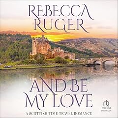 And Be My Love Audiolibro Por Rebecca Ruger arte de portada