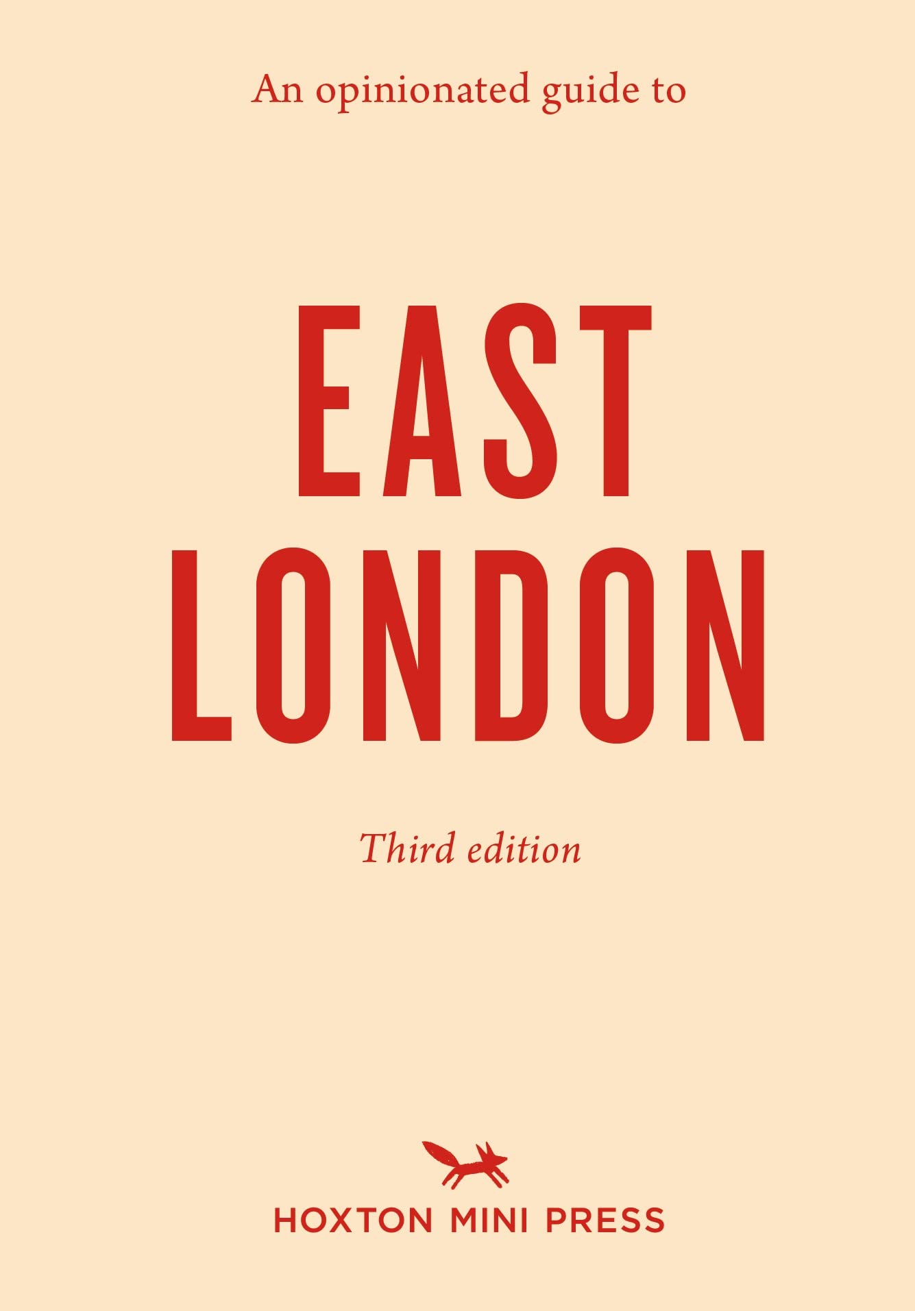Opinionated Guide to East London (Third Edition) by Sonya Barber