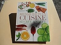 Réussir toute la cuisine sucrée et salée : 1000 Recettes, 1000 photos 2263037284 Book Cover