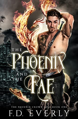 The Phoenix and the Fae: The Phoenix Crown Saga