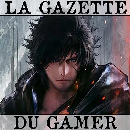 『LA GAZETTE DU GAMER - épisode 006 - Star Wars, Beyond Park, Final Fantasy 16』のカバーアート