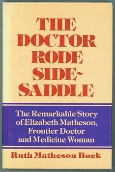 Hardcover The doctor rode side-saddle by Ruth Matheson Buck (1974-05-03) Book