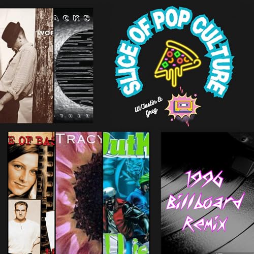 Slice of Pop Culture with Justin & Greg #3: 1996 Billboard Remix Podcast Por arte de portada