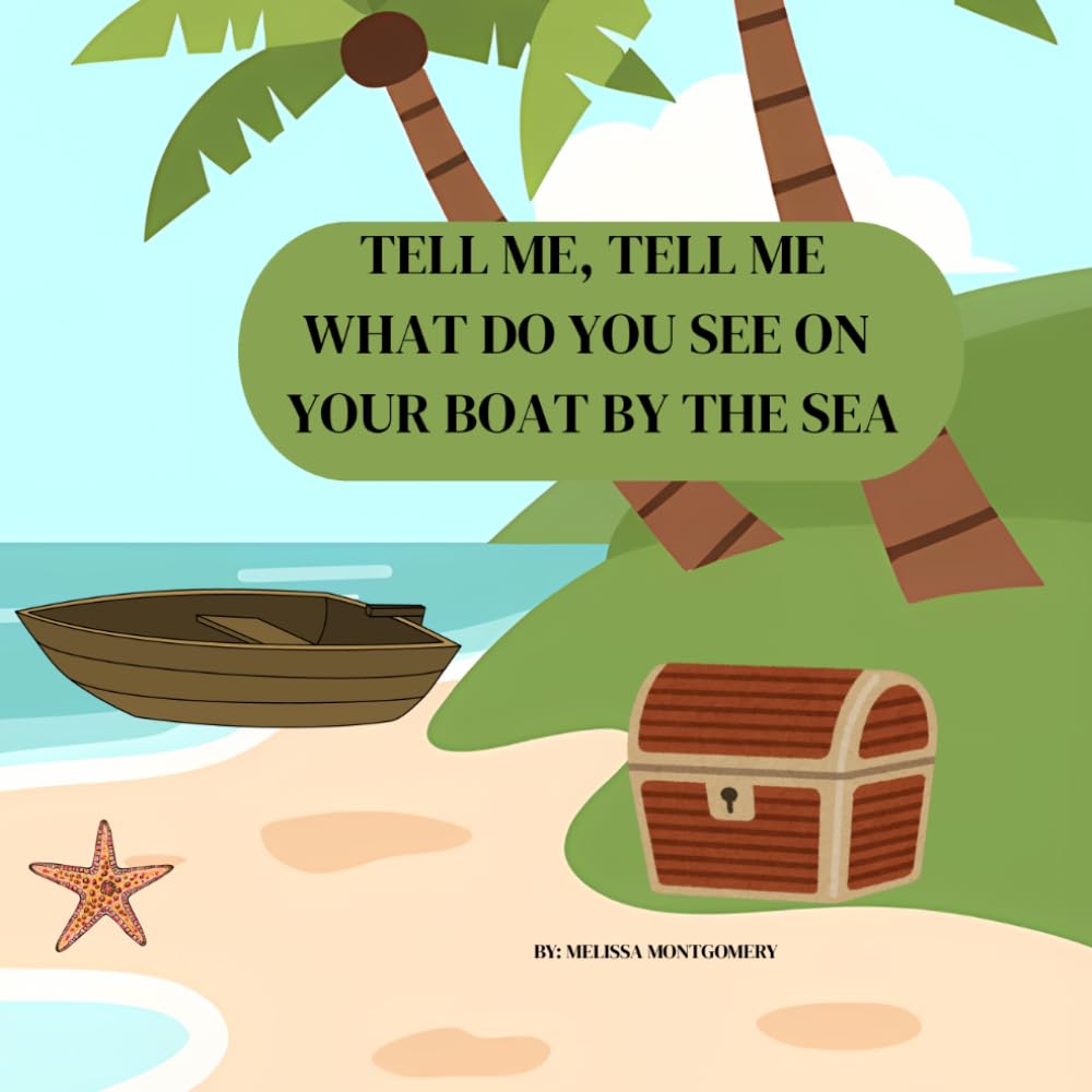 Tell Me Tell Me What do you see on your Boat by the Sea