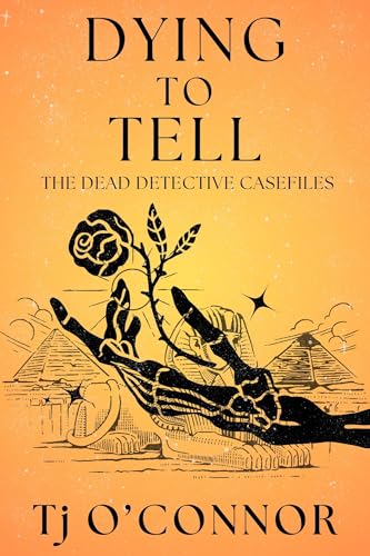 Dying to Tell: The Dead Detective Casefiles