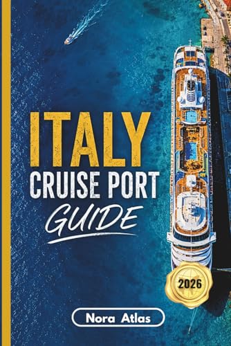 Italy Cruise Port Guide 2026: One-Day Itineraries, Shore Excursions, Cruise-Friendly Walking Tours & Local Tips for Naples, Venice, Rome and Sicily