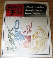 Style File: A Visual Vocabulary of Middle Eastern Dance Costume 0967817056 Book Cover