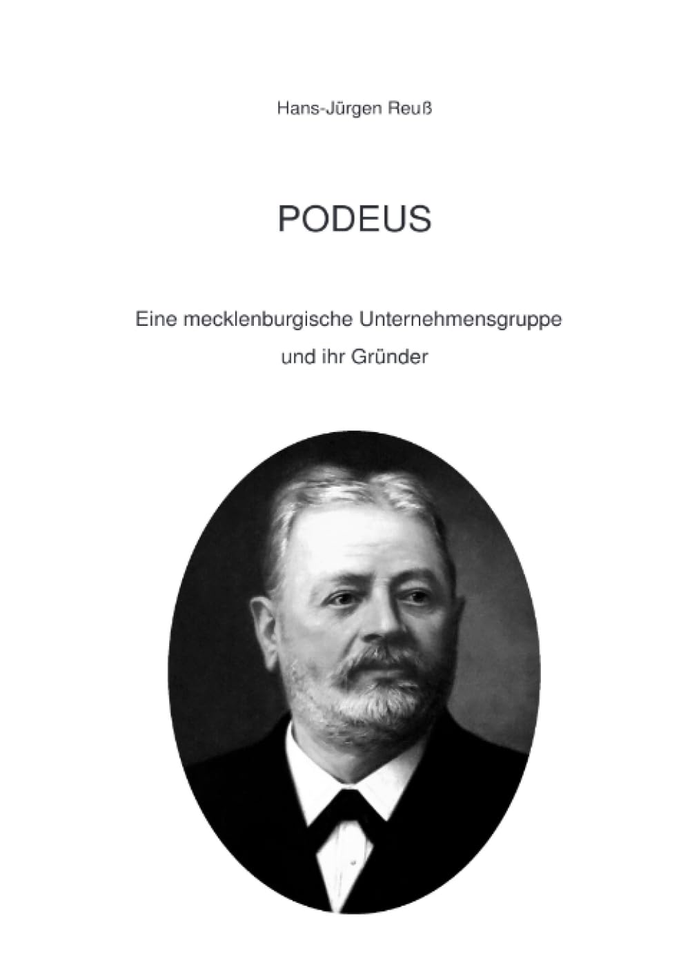 PODEUS: Eine mecklenburgische Unternehmensgruppe und ihr Gründer