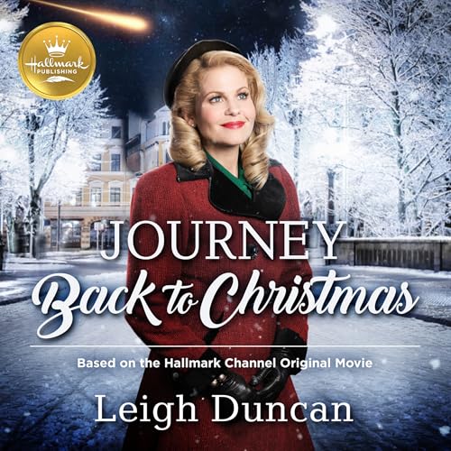 Journey Back to Christmas: Based on the Hallmar... B0DFZQQT6T Book Cover