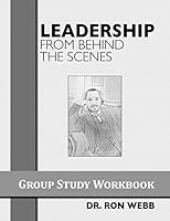 Leadership From Behind the Scenes: Group Study Workbook 1942613059 Book Cover