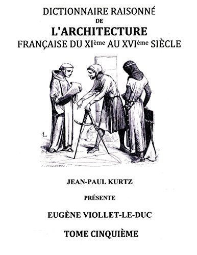 Télécharger Dictionnaire Raisonné de l'Architecture Française du XIe au XVIe siècle Tome V: Tome 5 Livre eBook France