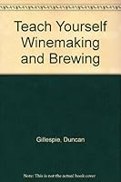 Teach Yourself Winemaking and Brewing 0340356553 Book Cover