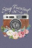 Stay Focused: Lovely Vintage Camera & Floral Notebook, Lined Journal to Write In, for Photographers, Students, Gifts
