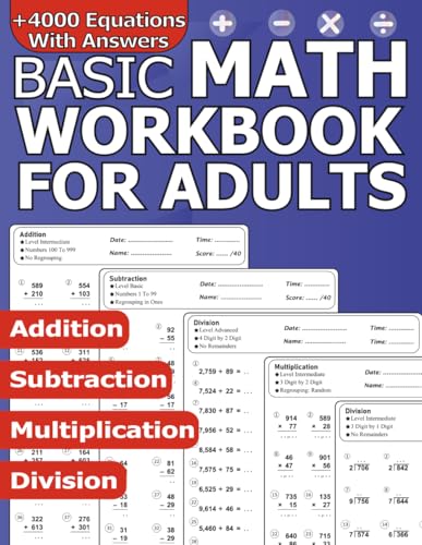 Math Workbook for Adults: Daily Math Practice for Adults: More Than 4,000 Mixed Difficult Double and Triple-Digit Equations in Addition, Subtraction, ... with Answers to Practice Basic Math Skills