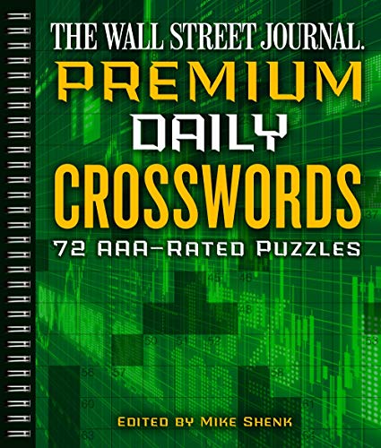 The Wall Street Journal Premium Daily Crosswords: 72 AAA-Rated Puzzles (Wall Street Journal Crosswords, 3)