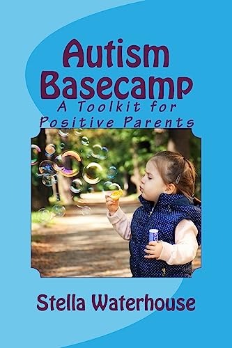 Preisvergleich Produktbild Autism Basecamp: A Positive Parent's Toolkit (Positive Approaches, Band 2)