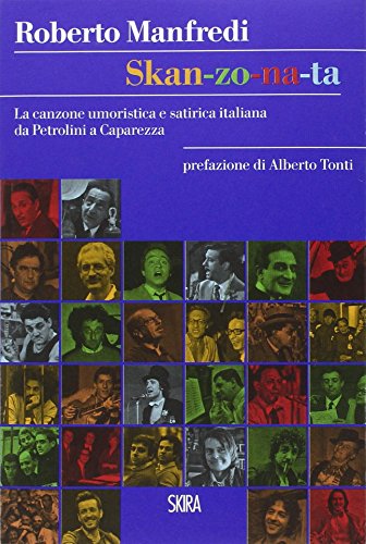 Skan-Zo-Na-Ta. La Canzone Umoristica E Satirica Italiana Da Petrolini A Caparezza