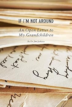 Paperback If I'm Not Around: An Open Letter to My Grandchildren Book