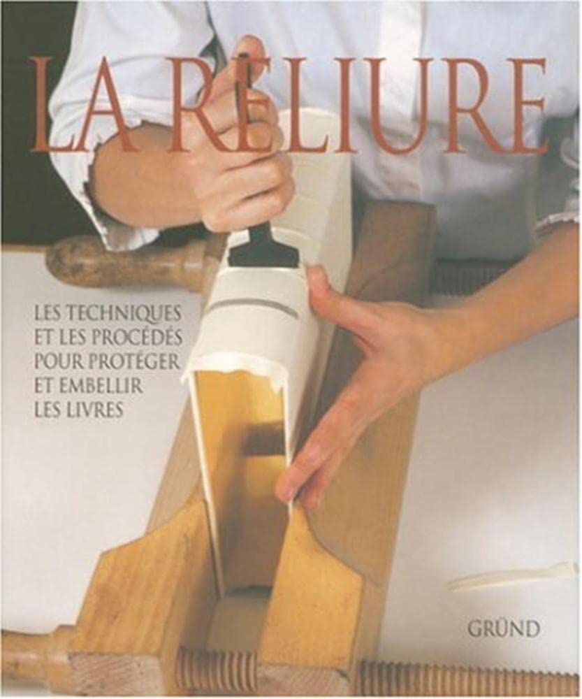 La reliure : Les techniques et les procédés pour protéger et embellir les livres