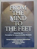 From the Mind to the Feet: Assessing the Perception-To-Intent-To-Action Dynamic 1585662127 Book Cover