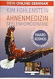  Ahnenmedizin Seelenhomöopathie - Makrokosmos - Dein Online-Seminar: Gehe neu mit Deiner Umwelt in Kontakt