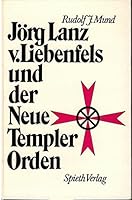 Jörg Lanz v. Liebenfels und der Neue Templer Orden: D. Esoterik d. Christentums 388093004X Book Cover