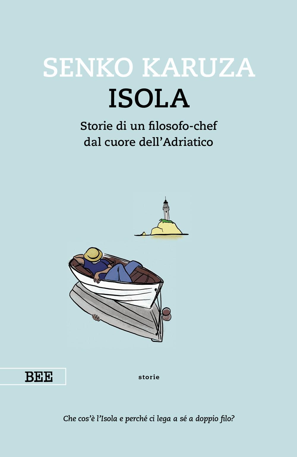 Isola. Storie Di Un Filosofo-Chef Dal Cuore Dell'adriatico - 4