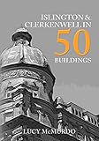 Islington & Clerkenwell in 50 Buildings (English Edition)