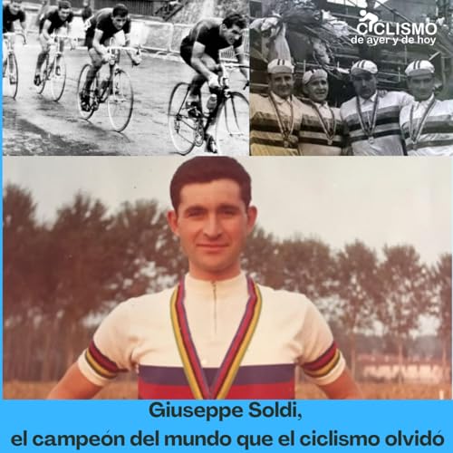 Giuseppe Soldi, el campe&oacute;n del mundo que el ciclismo olvid&oacute;