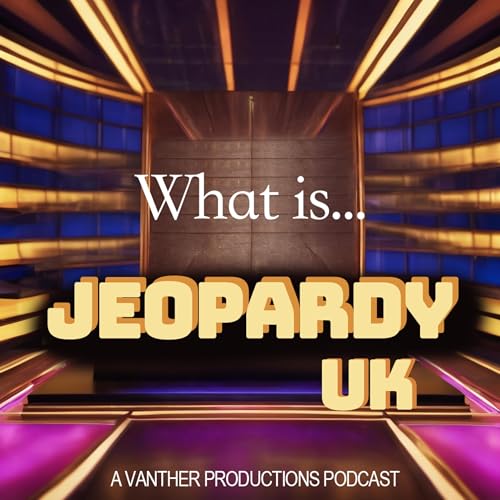 What is Jeopardy! UK Podcast Por What Is Jeopardy! UK arte de portada