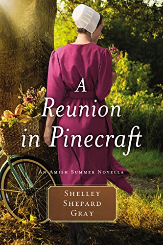 A Reunion in Pinecraft (By: Shelley Shepard Gray)