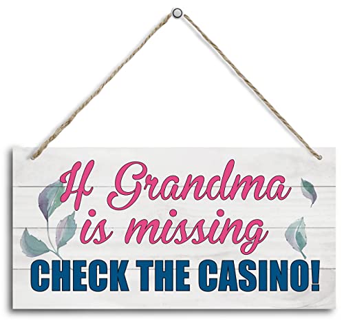 Funny Grandma Wood Decor Sign, If Grandma is Missing Check The Casino, Hanging Printed Wooden Plaque Decor, Perfect for Any Gambling Grandma, Home Decor Sign, Gift for Grandma 12×6 inch