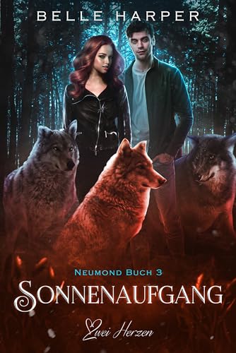 Sonnenaufgang: Ein paranormaler, romantischer Wolfshifter Liebesroman (Neumond 3)