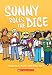 Sunny Rolls the Dice