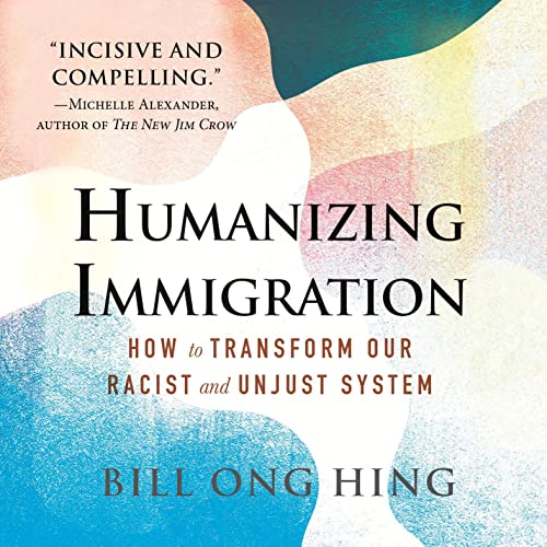 Humanizing Immigration (By Bill Ong Hing) episode artwork
