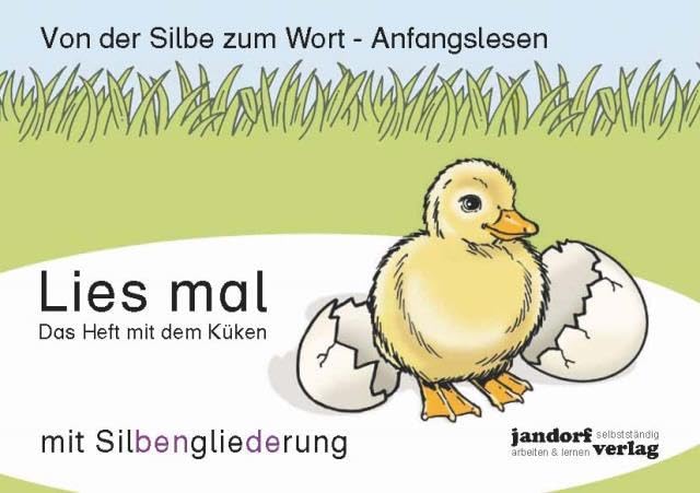 Lies mal - Das Heft mit dem Küken: Von der Silbe zum Wort