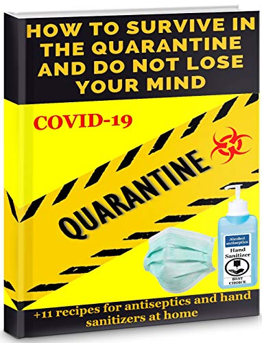 Télécharger HOW TO SURVIVE IN THE QUARANTINE AND DO NOT LOSE YOUR MIND? HOW TO SURVIVE ON THE QUARANTINE AND ISO livre En ligne
